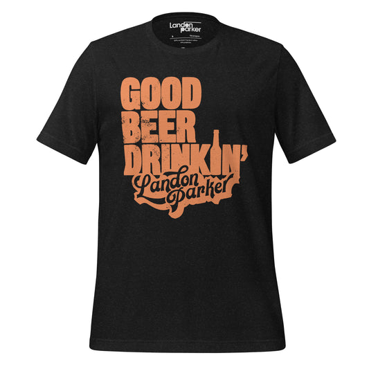 Good Beer Drinkin' - Unisex t-shirt